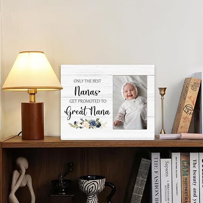 Great Nana Picture Frame - Great Nana Great Grandma Baby Announcement Gifts, Promoted to Great Nana Gifts, Only the Best Nanas Get Promoted to Great Nana Wooden Frame for Tabletop 4x6 Photo
